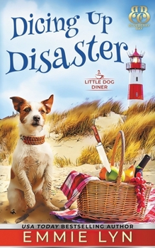 Dicing Up Disaster - Book #6 of the Little Dog Diner