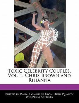 Paperback Toxic Celebrity Couples, Vol. 1: Chris Brown and Rihanna Book