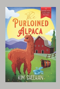 The Purloined Alpaca - Book #1 of the Shepherd Moon Alpaca Farm Mysteries