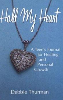 Spiral-bound Hold My Heart: A Teen's Journal for Healing and Personal Growth Book