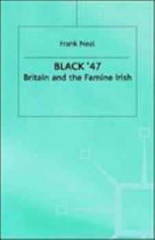 Hardcover Black '47: Britain and the Famine Irish Book
