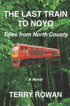 Paperback The Last Train to Noyo: Tales from North County Book