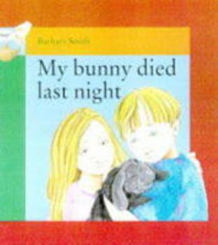 Paperback My Bunny Died Last Night ("Help!" Series) (Help Books) Book
