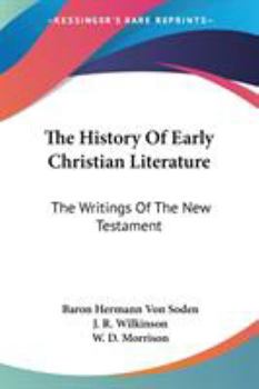 Paperback The History Of Early Christian Literature: The Writings Of The New Testament Book