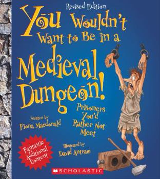 Avoid Being A Prisoner In A Medieval Dungeon! - Book  of the You Wouldn't Want to Be ...