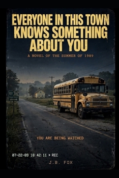 Paperback Everyone in This Town Knows Something about You: A Southern Gothic Psychological Thriller Book