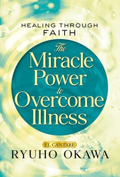 Paperback The Miracle Power to Overcome Illness: Healing Through Faith Book