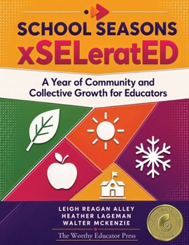 School Seasons xSELeratED: A Year of Community and Collective Growth for Educators