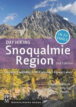 Paperback Day Hiking Snoqualmie Region: Cascade Foothills * I90 Corridor * Alpine Lakes, 2nd Edition Book
