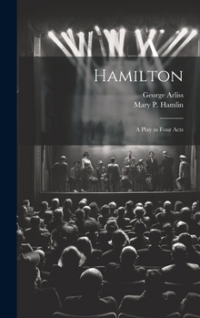 Hardcover Hamilton: A Play in Four Acts Book