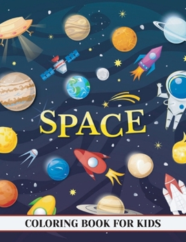 Space coloring book for kids: Space Journey Coloring Book for Kids and Toddlers