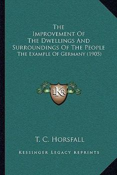 The Improvement Of The Dwellings And Surroundings Of The People: The Example Of Germany