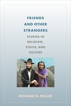 Paperback Friends and Other Strangers: Studies in Religion, Ethics, and Culture Book