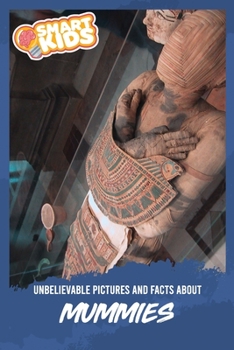 Paperback Unbelievable Pictures and Facts About Mummies Book