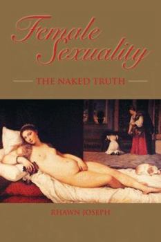 Paperback Female Sexuality: The Naked Truth Book