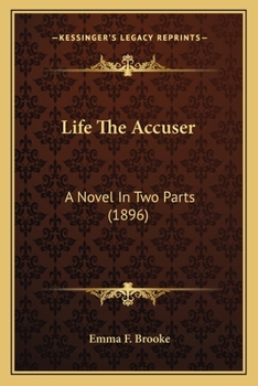 Paperback Life The Accuser: A Novel In Two Parts (1896) Book