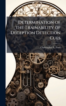 Hardcover Determination of the Trainability of Deception Detection Cues Book