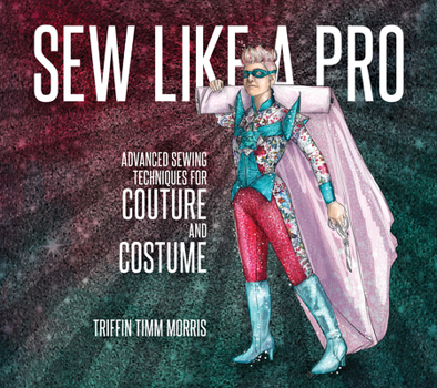 Paperback Sew Like a Pro: Advanced Sewing Techniques for Couture and Costume Book