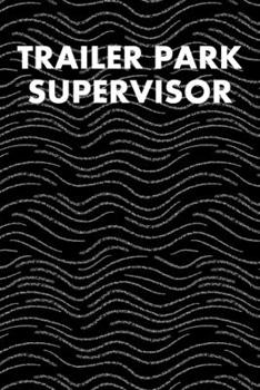 Paperback Trailer Park Supervisor: College Ruled Notebook 6"x9" 120 Pages Book