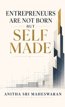 Entrepreneurs Are Not Born but Self Made: A Founder’s Daily Formula for Global Startup Success