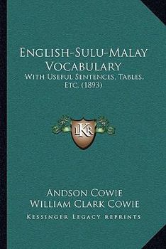 English-Sulu-Malay Vocabulary: With Useful Sentences, Tables, Etc.