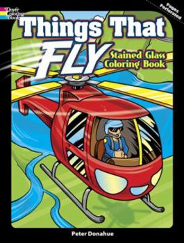 Paperback Things That Fly Stained Glass Coloring Book