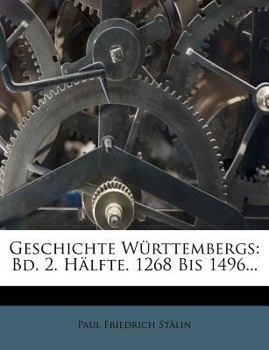 Paperback Geschichte W?rttembergs: Bd. 2. H?lfte. 1268 Bis 1496... [German] Book