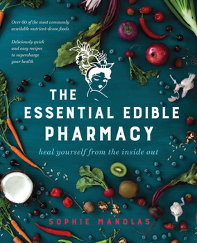 Paperback Essential Edible Pharmacy: Heal Yourself from the Inside Out Book