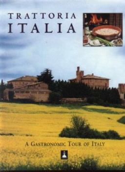 Hardcover Trattoria Italia: A Gastronomic Tour of Italy (Cookery) Book