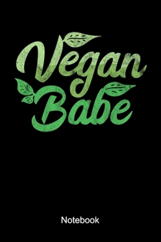 Paperback Vegan Babe Notebook: Lined Notebook For A Vegan Woman Who Likes To Eat Vegetables Book