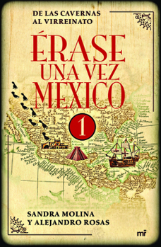 Erase una vez México 1 - Book #1 of the Érase una vez México