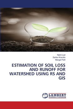 Paperback Estimation of Soil Loss and Runoff for Watershed Using RS and GIS Book
