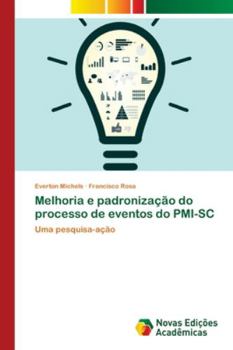 Paperback Melhoria e padronização do processo de eventos do PMI-SC [Portuguese] Book