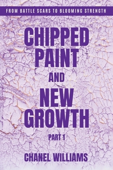 Paperback Chipped Paint and New Growth- Part I Book