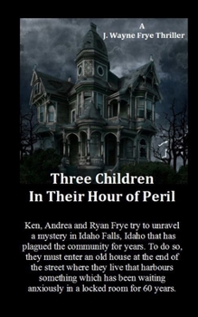 Paperback Three Children in Their Hour of Peril: A Horror Story Book