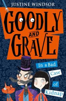 Goodly and Grave in A Bad Case of Kidnap - Book #1 of the Goodly and Grave