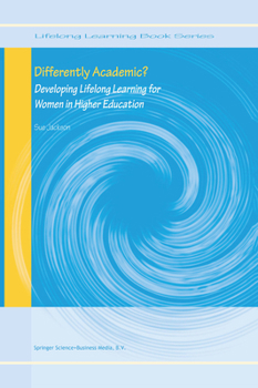 Paperback Differently Academic?: Developing Lifelong Learning for Women in Higher Education Book