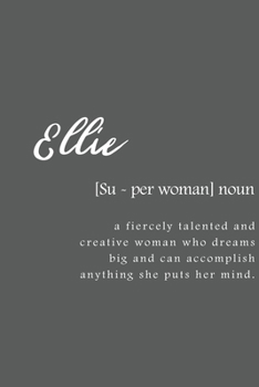 Ellie: Women Definition - Personalized Notebook Blank Journal Lined Gift For Women Girls And Students