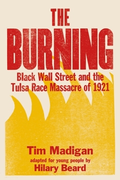 Hardcover The Burning: Black Wall Street and the Tulsa Race Massacre of 1921 Book