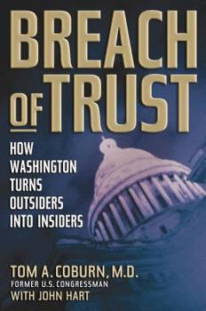 Hardcover Breach of Trust: How Washington Turns Outsiders Into Insiders Book