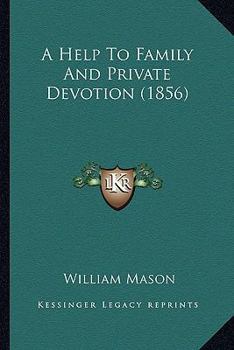 Paperback A Help To Family And Private Devotion (1856) Book