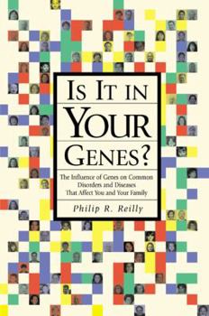 Paperback Is It in Your Genes?: The Influence of Genes on Common Disorders and Diseases That Affect You and Your Family Book