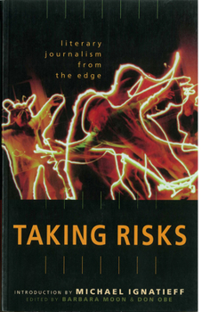 Taking Risks: Literary Journalism from the Edge
