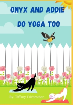 Paperback Onyx And Addie Do Yoga Too Book