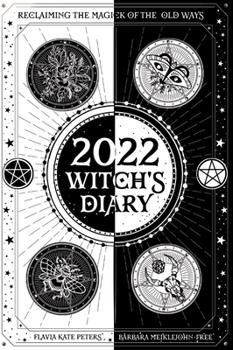 Paperback 2022 Witch's Diary: Reclaiming the Magick of the Old Ways Book