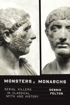 Paperback Monsters and Monarchs: Serial Killers in Classical Myth and History Book
