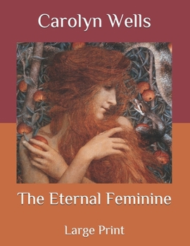 Paperback The Eternal Feminine: Large Print Book