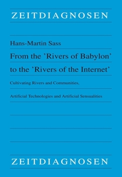 From the 'Rivers of Babylon' to the 'Rivers of the Internet': Cultivating Rivers and Communities, Artificial Technologies and Artificial Sensualities