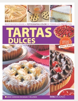 Paperback Tartas Dulces: hecho en casa, paso a paso [Spanish] Book
