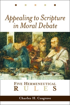 Paperback Appealing to Scripture in Moral Debate: Five Hermeneutical Rules Book